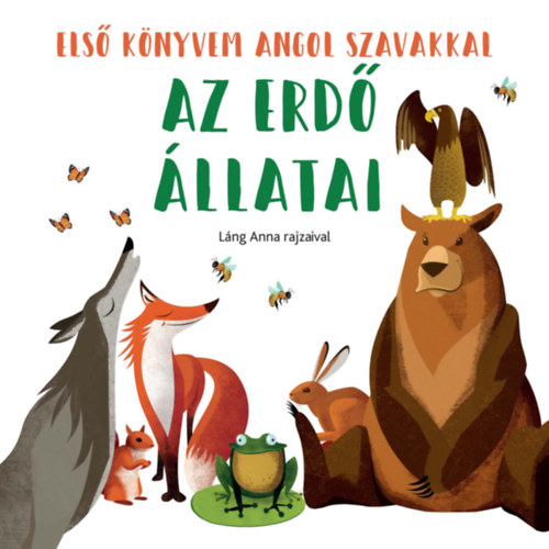 Книга Az erdő állatai - Első könyvem angol szavakkal 