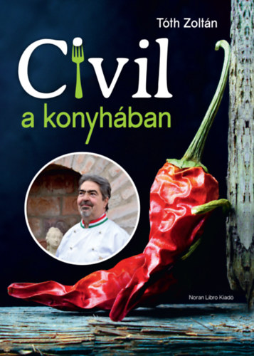 Knjiga Civil a konyhában Tóth Zoltán