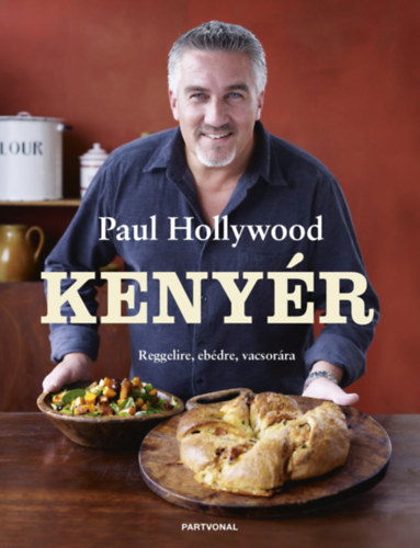Kniha Kenyér - Reggelire, ebédre, vacsorára Paul Hollywood