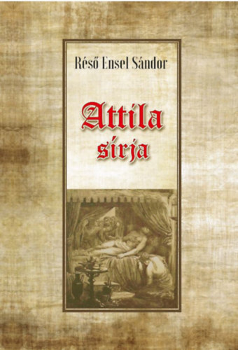 Book Attila sírja Réső Ensel Sándor