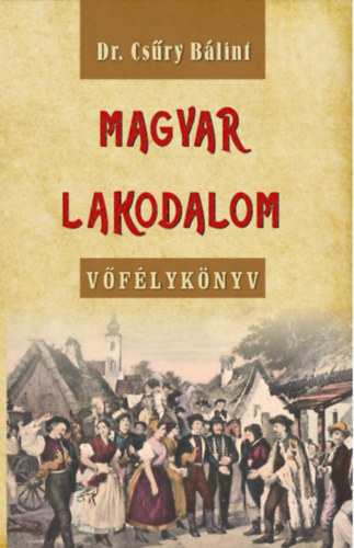 Knjiga Magyar lakodalom Csűry Bálint
