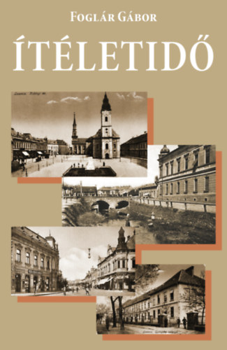 Knjiga Ítéletidő Foglár Gábor