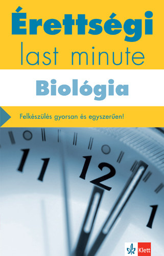 Könyv Érettségi - Last minute - Biológia Kleininger Tamás