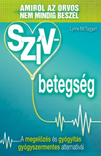 Livre Szívbetegség - Amiről az orvos nem mindig beszél Lynne McTaggart