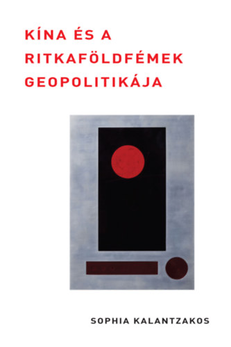 Kniha Kína és a ritkaföldfémek geopolitikája Sophia Kalantzakos