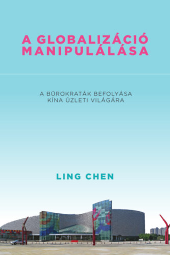 Knjiga A globalizáció manipulálása Ling Chen