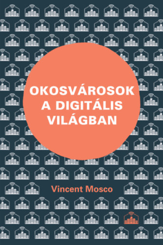 Kniha Okosvárosok a digitális világban Vincent Mosco