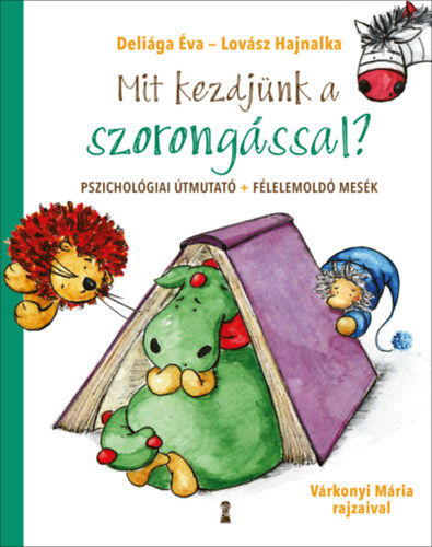 Buch Mit kezdjünk a szorongással? Deliága Éva