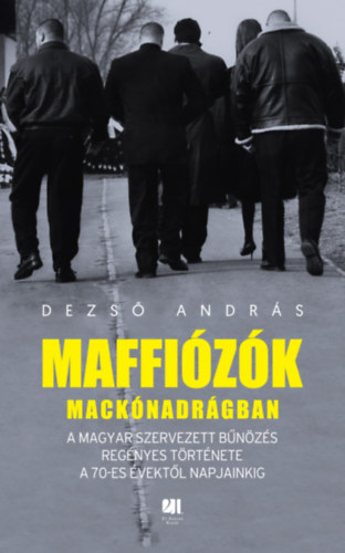 Carte Maffiózók mackónadrágban Dezső András