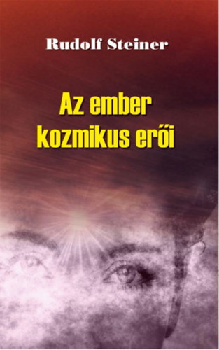 Carte Az ember kozmikus erői Rudolf Steiner