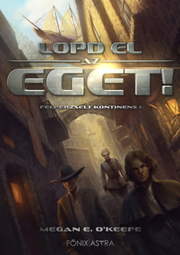 Knjiga Lopd el az eget! Megan E. O'Keefe