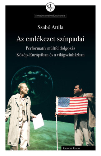 Knjiga Az emlékezet színpadai Szabó Attila
