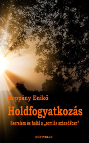 Knjiga Holdfogyatkozás Koppány Enikő