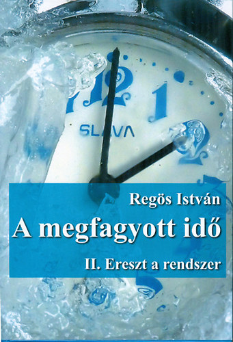 Knjiga A megfagyott idő Regös István