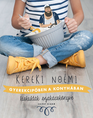 Kniha Gyerekcipőben a konyhában Kereki Noémi