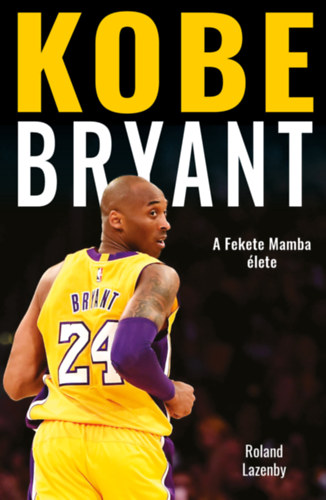 Kniha Kobe Bryant Roland Lazenby