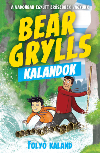 Książka Bear Grylls Kalandok - Folyó Kaland Bear Grylls