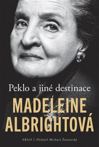 Könyv Peklo a jiné destinace Madeleine Albright