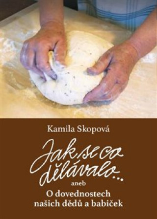 Kniha Jak se co dělávalo Kamila Skopová