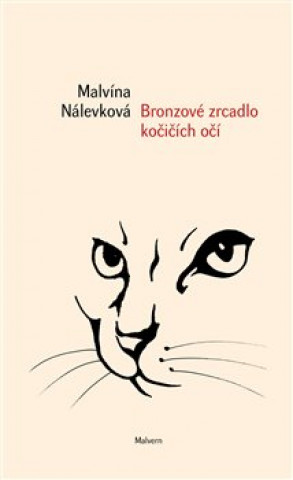 Kniha Bronzové zrcadlo kočičích očí Malvína Nálevková