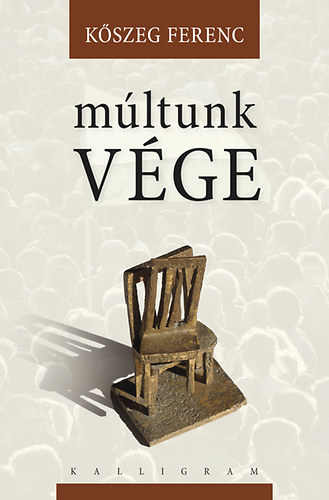 Knjiga Múltunk vége Kőszeg Ferenc
