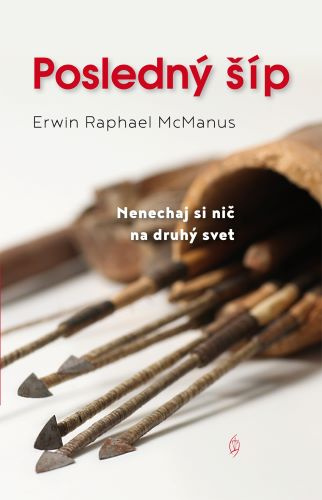 Book Posledný šíp Erwin Raphael McManus