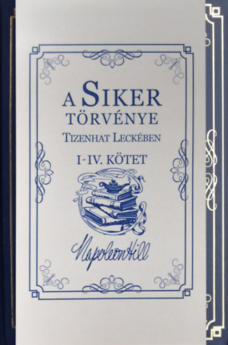 Könyv A Siker Törvénye Tizenhat Leckében I-IV. Kötet Napoleon Hill