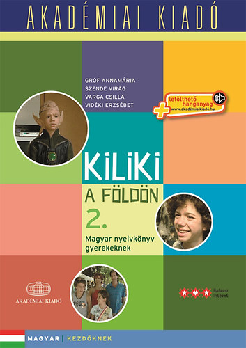 Kniha Kiliki a Foldon - Book 2 - Hungarian course for children + downloadable audio Varga Csilla; Szende Virág; Gróf Annamária