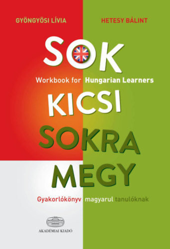 Kniha Sok kicsi sokra megy (angol) - Workbook for Hungarian Learners Gyöngyösi Lívia