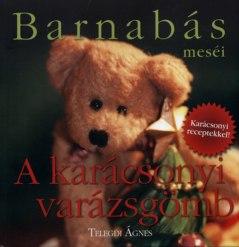 Kniha Barnabás meséi - A karácsonyi varázsgömb Telegdi Ágnes