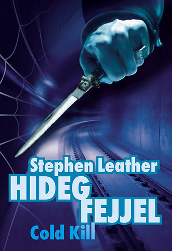 Knjiga Hideg fejjel - Cold kill Stephen Leather