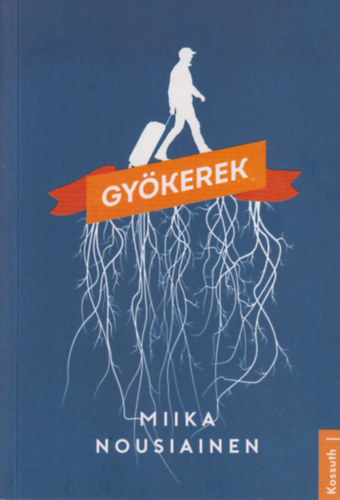 Kniha Gyökerek Miika Nousiainen
