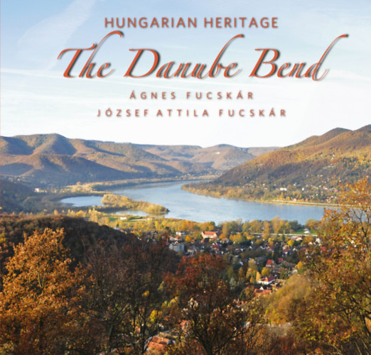 Knjiga The Danube Bend - Hungarian Heritage Fucskár Ágnes