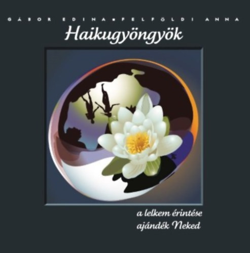 Knjiga Haikugyöngyök Gábor Edina; Felföldi Anna