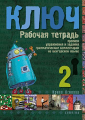 Könyv Kulcs 2 - Orosz nyelvkönyv középhaladóknak - munkafüzet Irina Oszipova