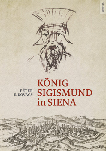 Kniha König Sigismund in Siena E. Kovács Péter