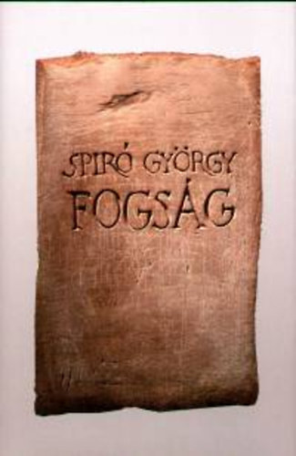 Kniha Fogság Spiró György