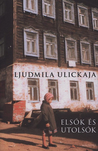 Könyv Elsők és utolsók Ljudmila Ulickaja