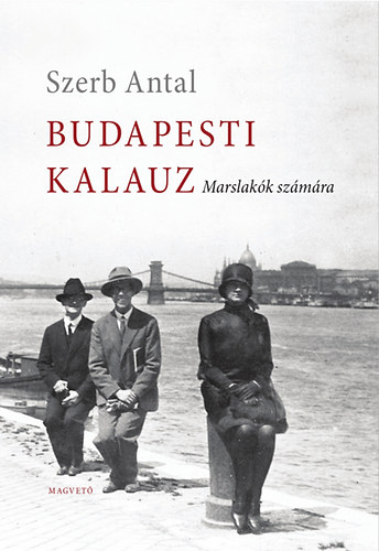 Könyv Budapesti kalauz - Marslakók számára Szerb Antal