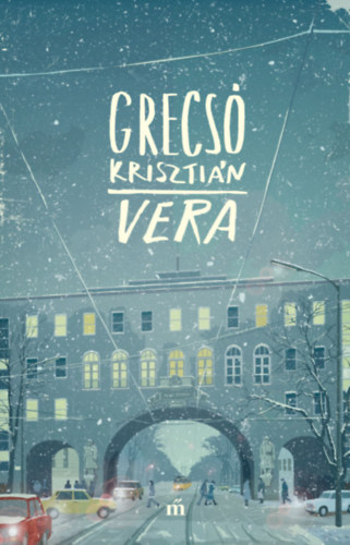 Kniha Vera Grecsó Krisztián