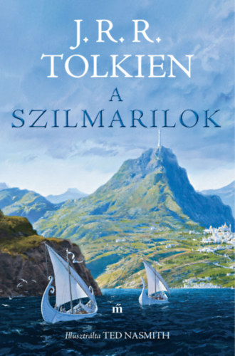 Βιβλίο A szilmarilok – Illusztrálta Ted Nasmith John Ronald Reuel Tolkien