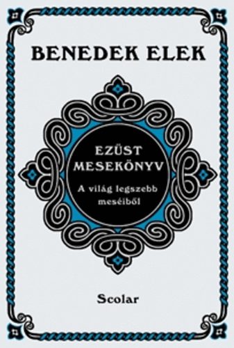 Carte Ezüst mesekönyv Benedek Elek