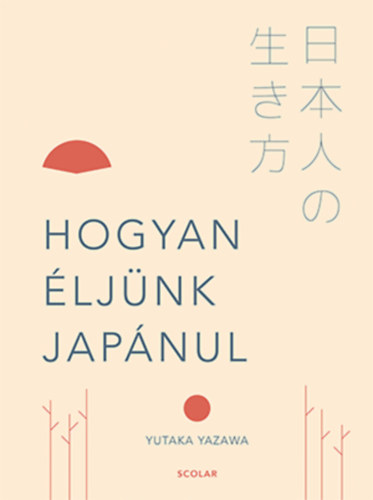 Könyv Hogyan éljünk japánul Yutaka Yazawa