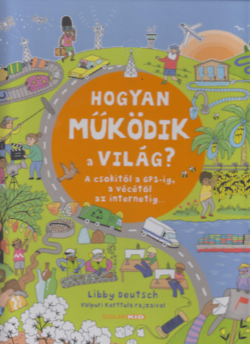 Carte Hogyan működik a világ? Libby Deutsch