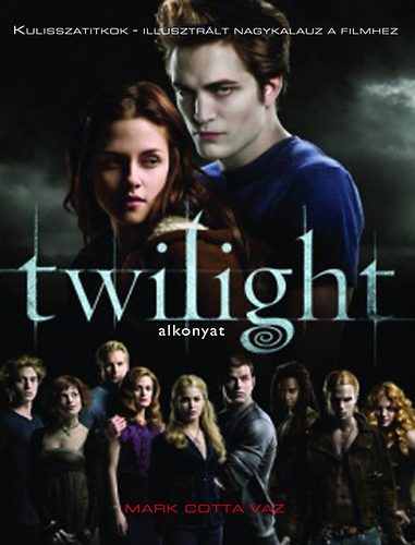 Kniha Twilight (Alkonyat) - Kulisszatitkok Mark Cotta Vaz