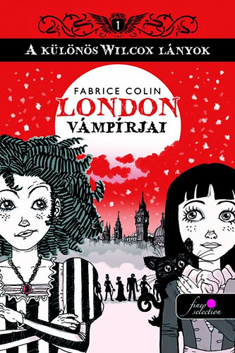 Kniha London vámpírjai - A különös Wilcox lányok 1. Fabrice Colin