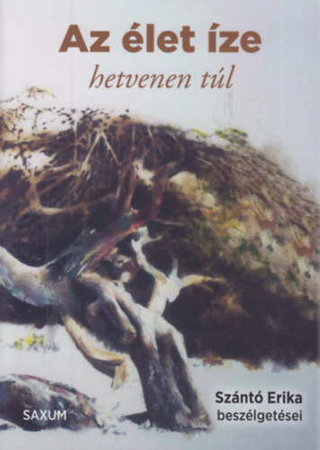 Knjiga Az élet íze - hetvenen túl Szántó Erika