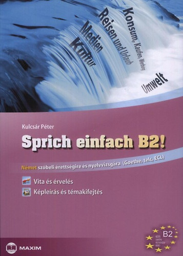 Kniha Sprich einfach B2! - Vita és érvelés - Képleírás és témakifejtés Kulcsár Péter