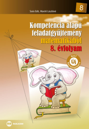 Könyv Kompetencia alapú feladatgyűjtemény matematikából 8. évfolyam Soós Edit; Maróti Lászlóné