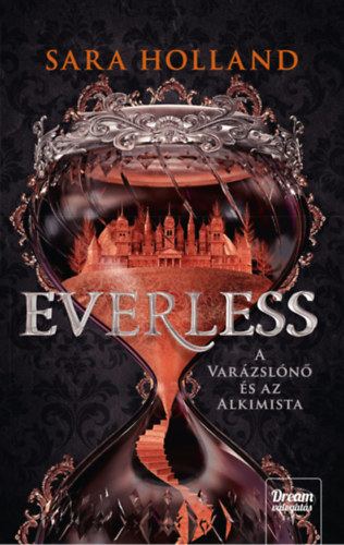 Kniha Everless - A varázslónő és az alkimista Sara Holland